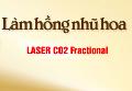 Làm hồng nhũ hoa tại Thanh Hóa bằng công nghệ LASER CO2 FRACTIONAL